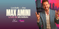 Max Amini - Mumbai India Tour